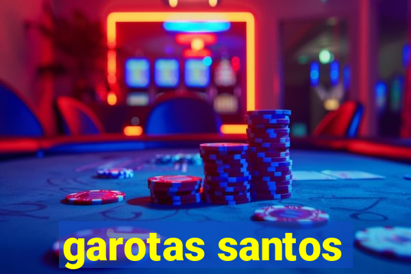 garotas santos